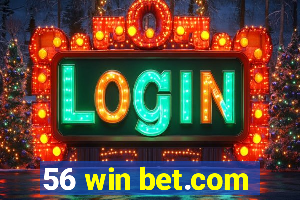 56 win bet.com